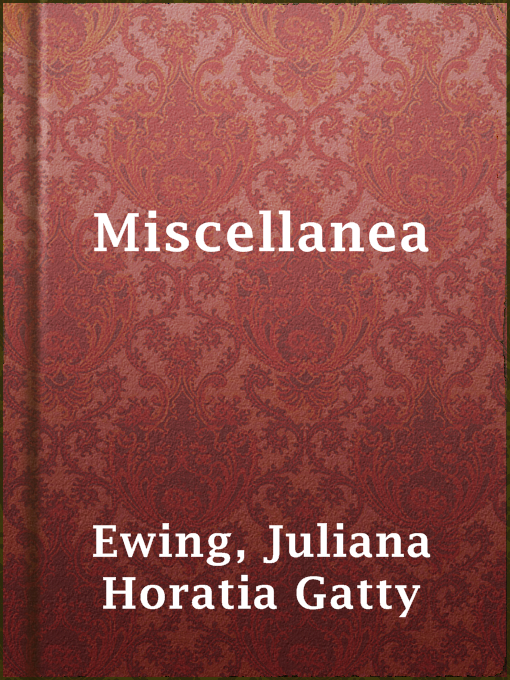 Title details for Miscellanea by Juliana Horatia Gatty Ewing - Available